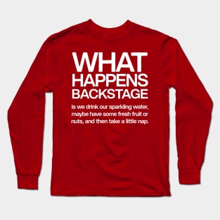 What Happens Backstage - Musician Humor Design Long Sleeve T-Shirt